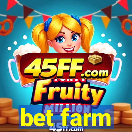bet farm
